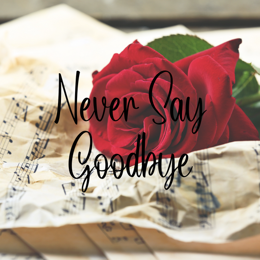 Never Say Goodbye Cup